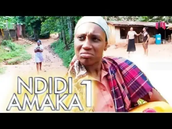 Video: Ndidi Amaka 1 - Latest 2018 Nigerian Igbo Movies
